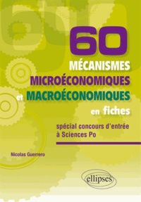 Nicolas Guerrero - 60 mécanismes microéconomiques et macroéconomiques en fiches.