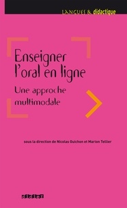 Nicolas Guichon et Marion Tellier - Enseigner l'oral en ligne - Ebook.