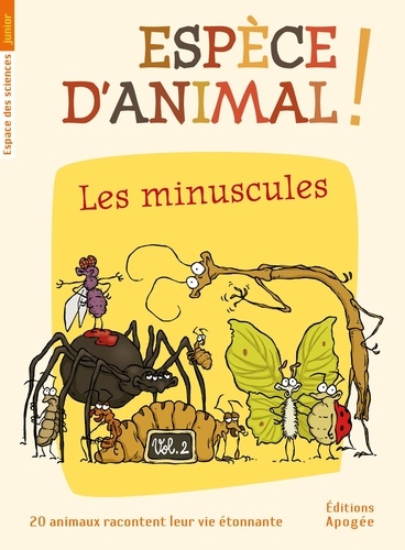 Nicolas Guillas et Annie Forté - Espèce d'animal ! - Volume 2, Les minuscules.
