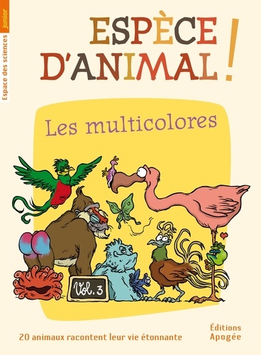 Nicolas Guillas et Annie Forté - Espèce d'animal ! - Volume 3, Les multicolores.