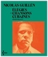 Nicolàs Guillén - Elégies et chansons cubaines.