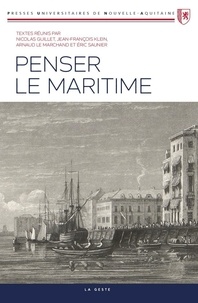 Nicolas Guillet et Jean-François Klein - Penser le maritime.