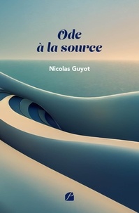 Nicolas Guyot - Ode à la source.