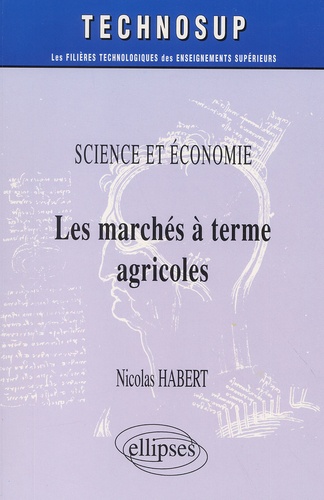 Nicolas Habert - Les Marches A Terme Agricoles.