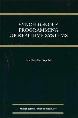 Nicolas Halbwachs - Synchronous Programming of Reactive Systems.
