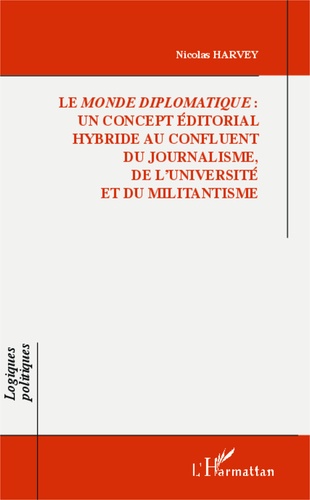 Le Monde diplomatique : un concept éditorial hybride au confluent du journalisme, de l'université et du militantisme