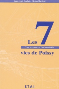 Nicolas Hatzfeld et Jean-Louis Loubet - Les 7 Vies De Poissy. Une Aventure Industrielle.