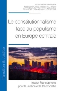 Nicolas Haupais et Tristan Pouthier - Le constitutionnalisme face au populisme en Europe centrale.