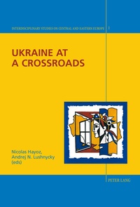 Nicolas Hayoz et Andrej n. Lushnycky - Ukraine at a Crossroads.