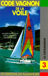 Nicolas Henard et Jacques Cathelineau - Code Vagnon de la Voile - Tome 3, Le Catamaran.
