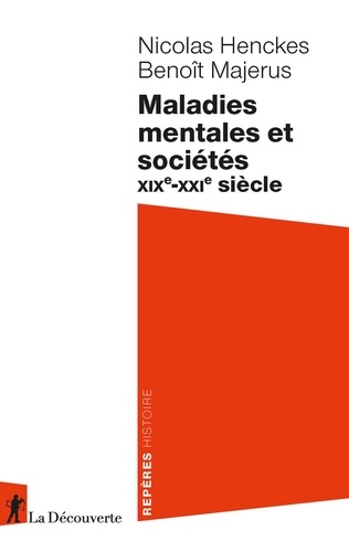 Maladies mentales et sociétés. XIXe-XXIe siècle