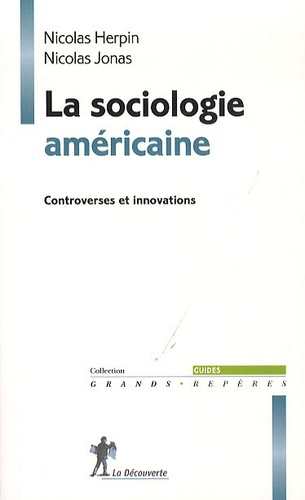 La sociologie américaine. Controverses et innovations