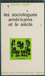 Nicolas Herpin et Georges Balandier - Les sociologues américains et le siècle.