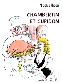Nicolas Hibon - Chambertin et Cupidon.