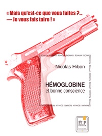 Nicolas Hibon - Hémoglobine et bonne conscience.