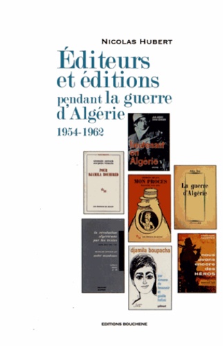 Editeurs et éditions pendant la guerre d'Algérie (1954-1962)