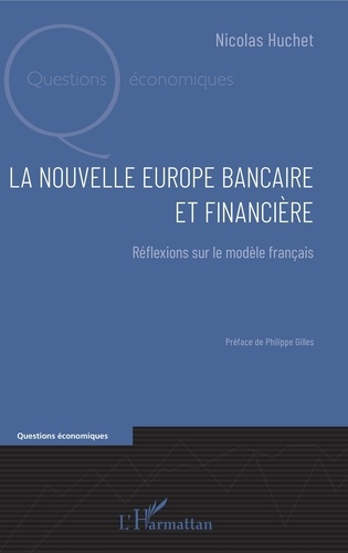La nouvelle Europe bancaire et financière. Réflexions sur le modèle français