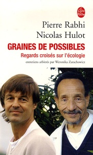 Nicolas Hulot et Pierre Rabhi - Graines de possibles - Regards croisés sur l'écologie.