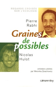 Nicolas Hulot et Pierre Rabhi - Graines de possibles - Regards croisés sur l'écologie.