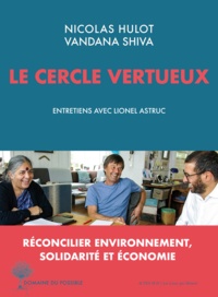 Nicolas Hulot et Vandana Shiva - Le cercle vertueux.