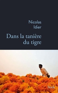 Nicolas Idier - Dans la tanière du tigre.