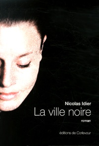 Nicolas Idier - La ville noire.