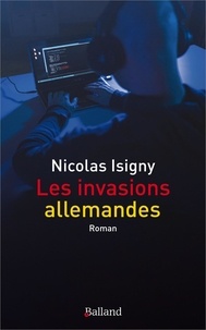 Nicolas Isigny - La face cachée des alliances Tome 1 : Les invasions allemandes.