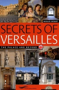 Nicolas Jacquet - Secrets of Versailles.