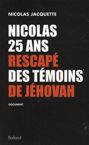 Nicolas Jacquette - Nicolas, 25 ans, rescapé des Témoins de Jéhovah.