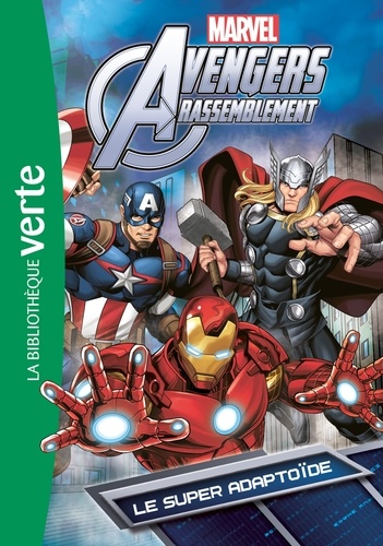 Nicolas Jaillet - Avengers Rassemblement Tome 6 : Le super adaptoïde.