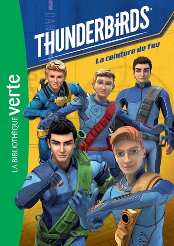 Thunderbirds Tome 1 La ceinture de feu