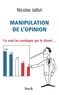 Nicolas Jallot - Manipulation de l'opinion - Ce sont les sondages qui le disent....
