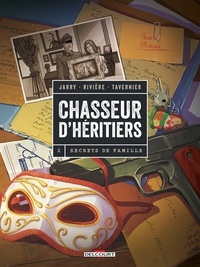 Nicolas Jarry et Benoît Rivière - Chasseur d'héritiers Tome 2 : Secrets de famille.