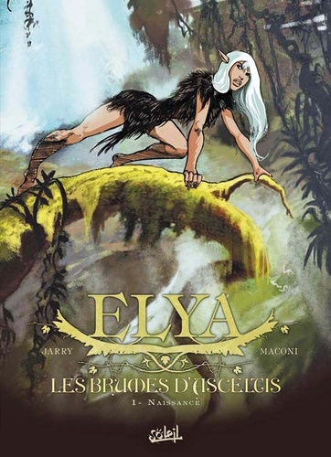 Elya, Les Brumes d'Asceltis Tome 1 Naissance