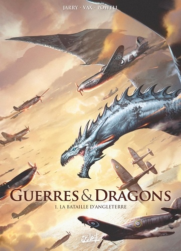 Guerres & Dragons Tome 1 La Bataille d'Angleterre