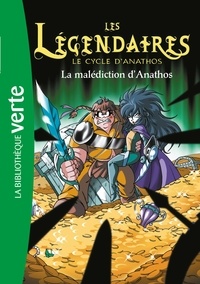 Nicolas Jarry et Patrick Sobral - Les Légendaires Tome 9 : La malédiction d'Anathos.