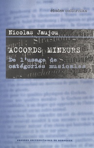 Nicolas Jaujou - Accords mineurs - De l'usage des catégories musicales.