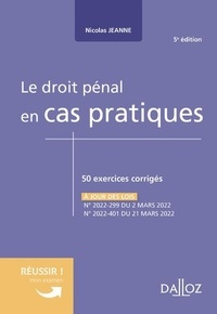 Nicolas Jeanne - Le droit pénal en cas pratiques - 50 exercices corrigés sur les notions clés du programme.