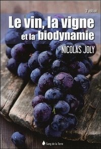 Nicolas Joly - Le vin, la vigne et la biodynamie.