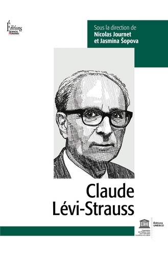 Claude Lévi-Strauss. L'homme, l'oeuvre, son héritage