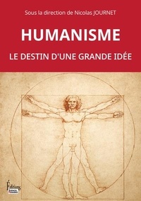 Nicolas Journet - Humanisme - Le destin d'une grande idée.
