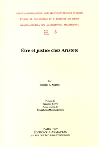 Nicolas K. Angélis - Etre et justice chez Aristote.