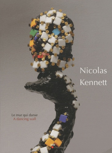 Nicolas Kennet - Nicolas Kennet - Le mur qui danse.