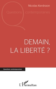 Nicolas Kerdraon - Demain la liberté ?.