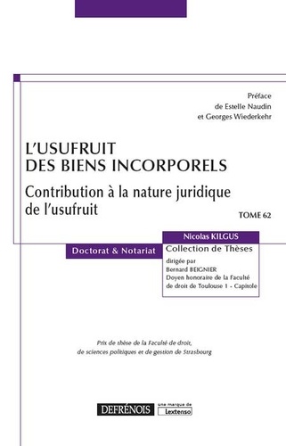Nicolas Kilgus - L'usufruit des biens incorporels - Contribution à la nature juridique de l'usufruit.