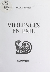 Nicolas Kluzek et Bruno Durocher - Violences en exil.