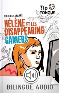 Nicolas Labarre - Hélène et les disappearing gamers.