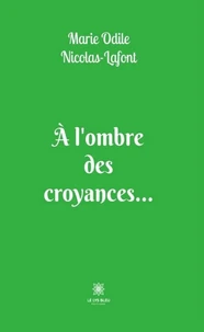 A l'ombre des croyances...