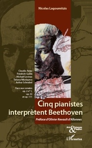 Nicolas Lagoumitzis - Cinq pianistes interprètent Beethoven.