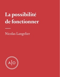 Nicolas Langelier - La possibilité de fonctionner.